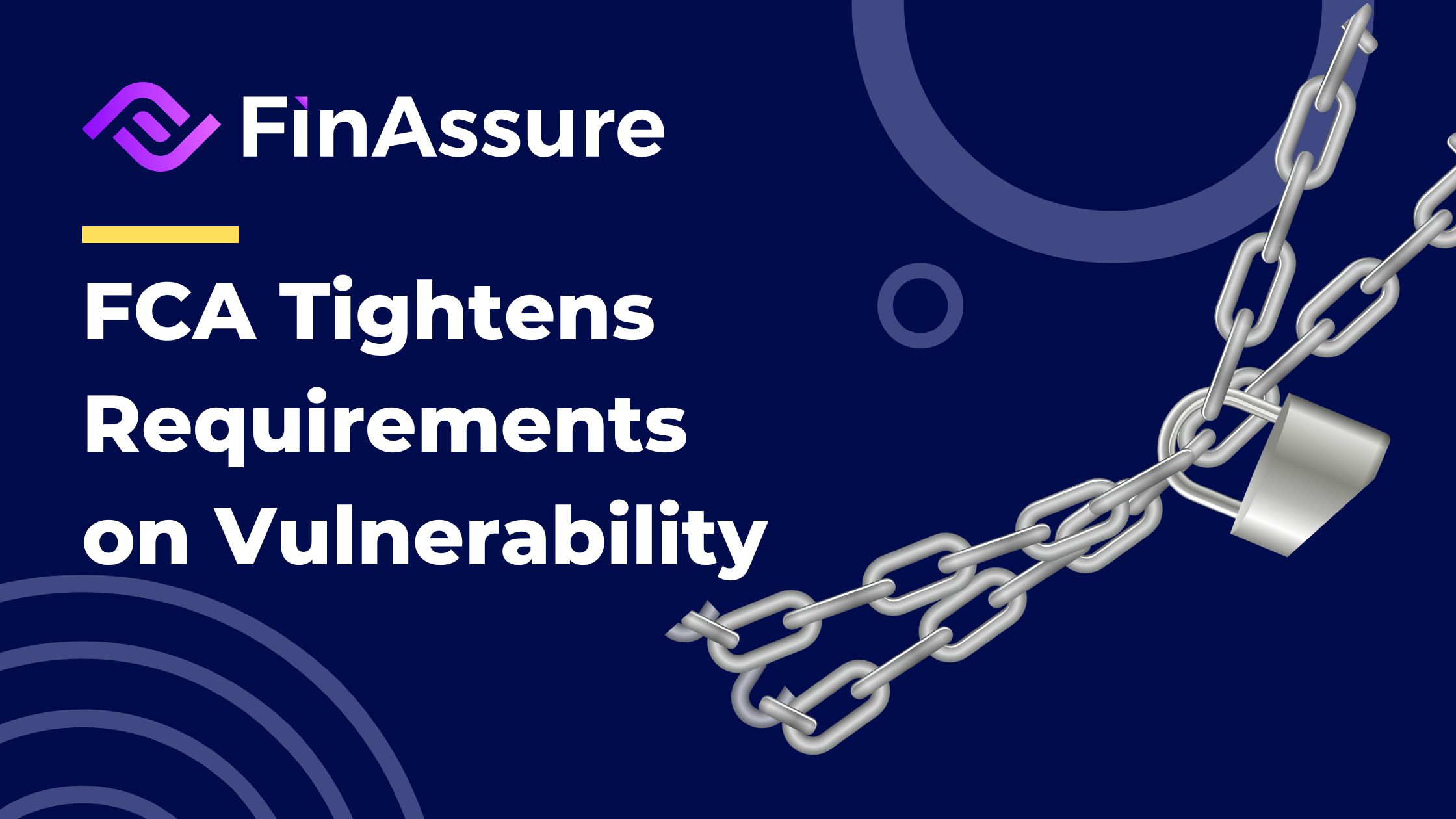 FCA Tightens Requirements on Vulnerability and Suitability Assessments